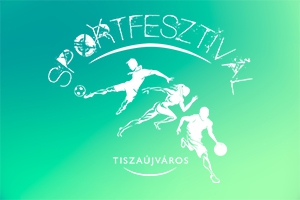 Tiszaújvárosi Sportfesztivál